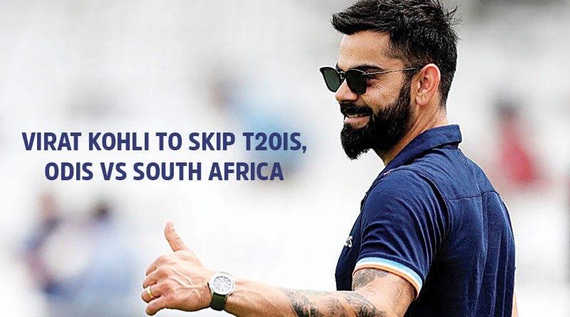 Virat Kohli Will Skip T20Is And ODIs vs South Africa