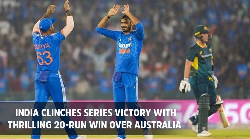 India Clinches Series Victory With Thrilling 20-Run Win Over Australia