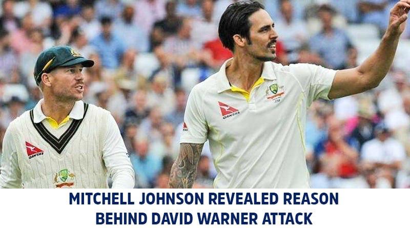 Mitchell Johnson Revealed Reason Behind David Warner Attack