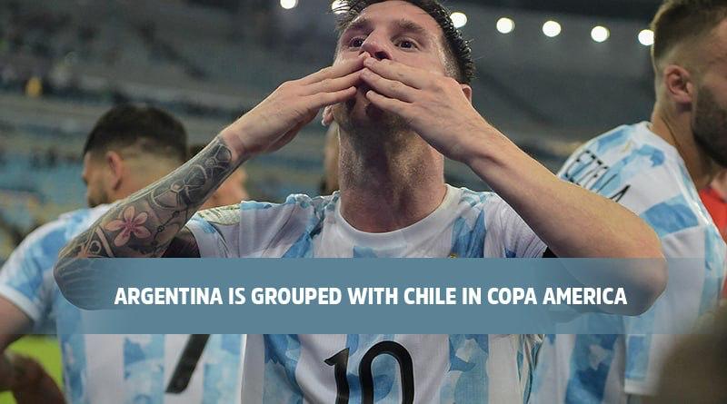 Argentina is grouped with Chile in Copa America