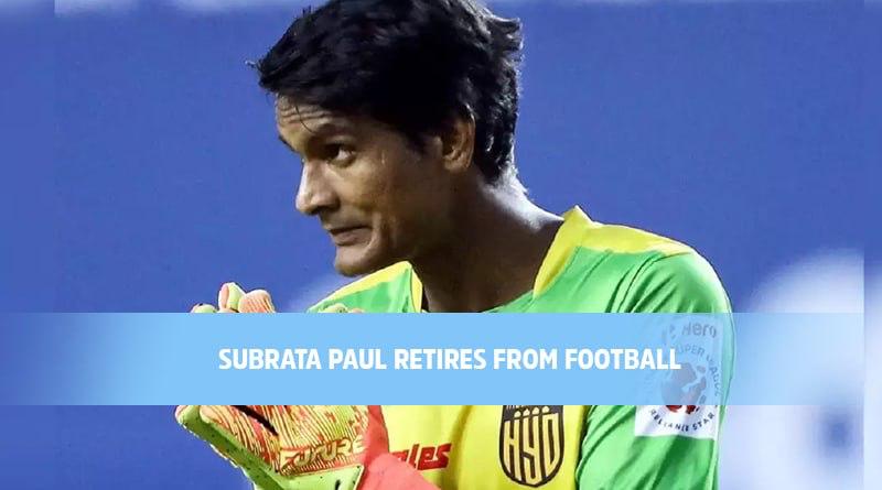 Subrata Paul Retires From Football