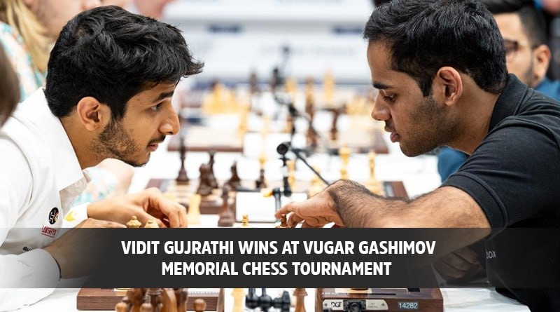 Vidit Gujrathi Wins At Vugar Gashimov Memorial Chess Tournament