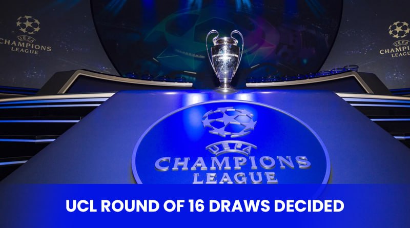 UCL Round Of 16 Draws Decided