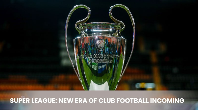 European Super League: New Era Of Club Football Incoming