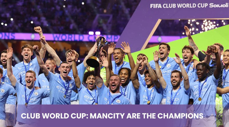 Club World Cup: Mancity Are The Champions