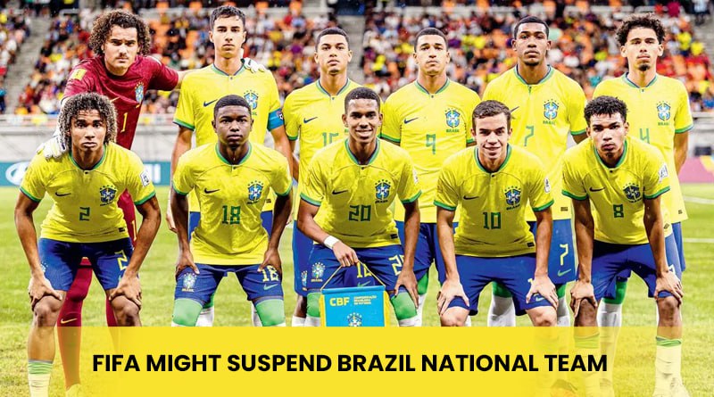 Fifa Might Suspend Brazil National Team